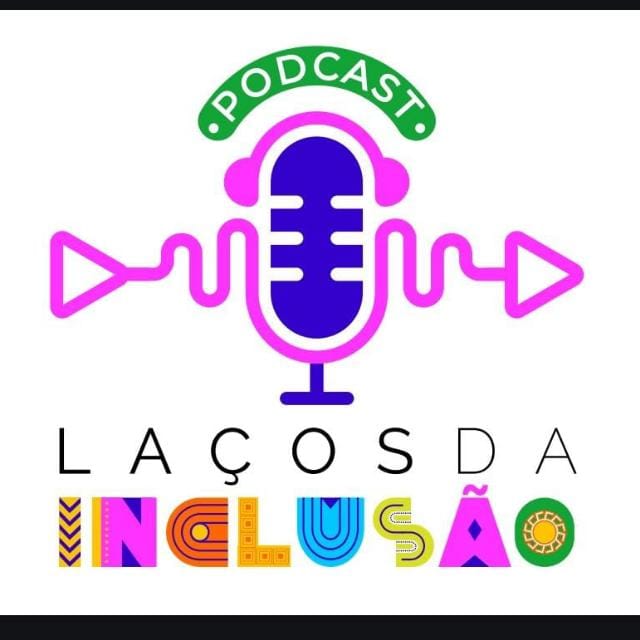 PODCAST LAÇOS DA INCLUSÃO 2025
